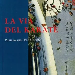 La via del karate. Passi su una via vivente Di Tendenza