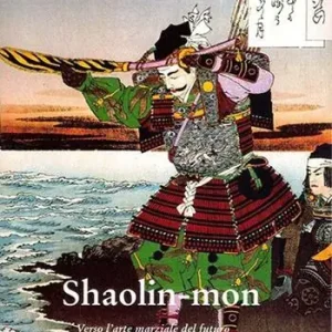 Shaolin mon. Verso l‘arte marziale del futuro Ultimissimo Modello