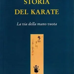 Popolare Storia del karate. La via della mano vuota