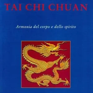 Compra Adesso Tai Chi Chuan. Armonia del corpo e dello spirito