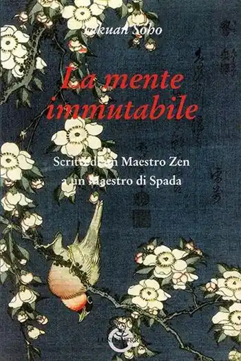 Must-Have La mente immutabile. Scritti di un maestro zen a un maestro di spada