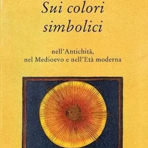 Offerta Sui colori simbolici nell‘antichità, nel Medioevo e nell‘età moderna