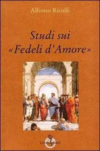 Solo Oggi Studi sui «Fedeli d‘Amore»