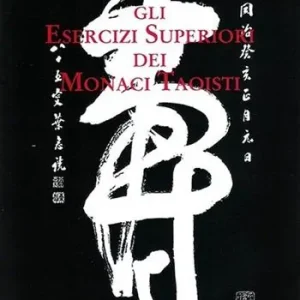 Gli esercizi superiori dei monaci taoisti Ultima Occasione