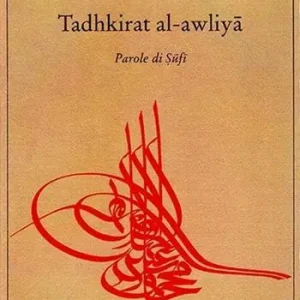 Non Perdere Tadhkit al awliya, parole di Sufi
