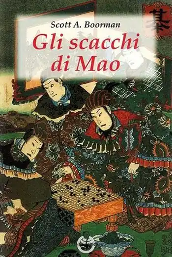 Gli scacchi di Mao. Il wei-ch‘i e la strategia rivoluzionaria cinese Offerta Limitata