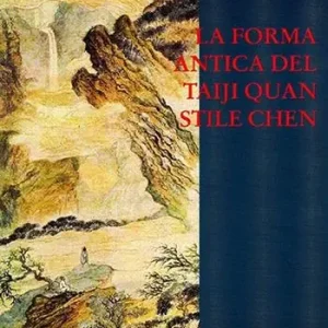 La forma antica del Taiji Quan stile Chen (83 movimenti) Subito Disponibile