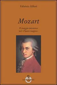 Offerta Del Giorno Mozart. Il viaggio iniziatico nel «Flauto magico»