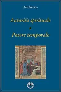 Autorità spirituale e potere temporale Solo Oggi