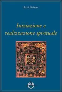 Compra Oggi Stesso Iniziazione e realizzazione spirituale