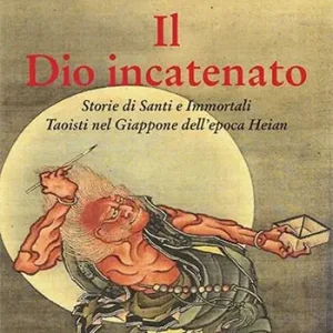Offerta Del Giorno Il Dio incatenato. Storie di santi e immortali taoisti