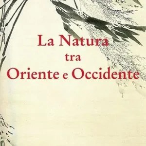 Solo Oggi La natura tra Oriente e Occidente