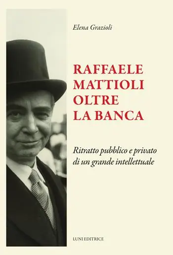 Raffaele Mattioli oltre la banca Novità