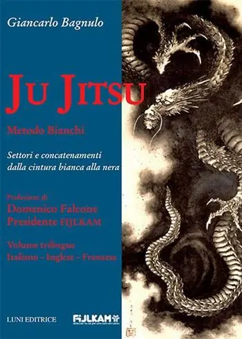 Compra Oggi Stesso Ju Jitsu metodo Bianchi. Settori e concatenamenti dalla cintura bianca alla nera