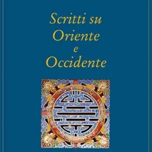Scritti su Oriente e Occidente Quantità Limitata