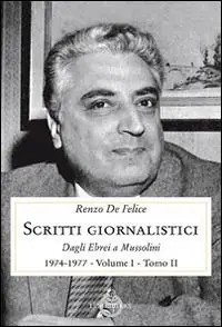 Compra Adesso Scritti giornalistici. Vol. 1/2 Dagli ebrei a Mussolini (1974-1977)
