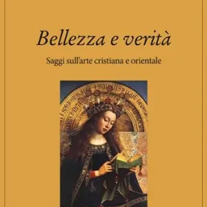 Compra Oggi Stesso Bellezza e verità. Saggi sull‘arte cristiana e orientale