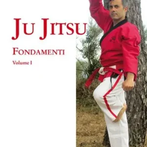 Ju jitsu. Vol. 1 Fondamenti Saldi