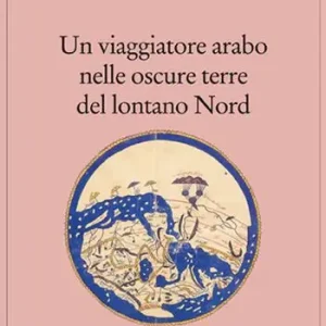Saldi Un viaggiatore arabo nelle oscure terre del lontano Nord