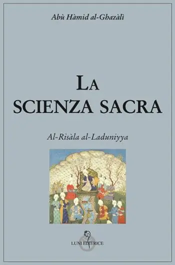 La scienza sacra. Al-Risàla al-Laduniyya Nuovo Arrivo
