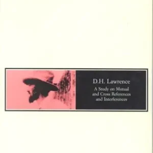 Must-Have D. H. Lawrence. A study on mutual and cross references and interferences