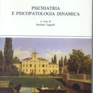 Psichiatria e psicopatologia dinamica Professionale