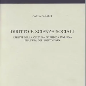 Diritto e scienze sociali. Aspetti della cultura giuridica italiana nell‘età del positivismo Prezzo Di Fabbrica