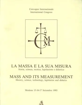 Occasione Imperdibile La massa e la sua misura. Storia, scienza, tecnica, legislazione e didattica. Atti del Convegno (Modena, 15-17 settembre 1993)