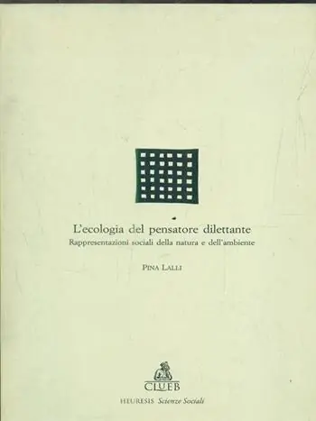 L‘ecologia del pensatore dilettante. Rappresentazioni sociali della natura e dell‘ambiente Ultimissimo Modello