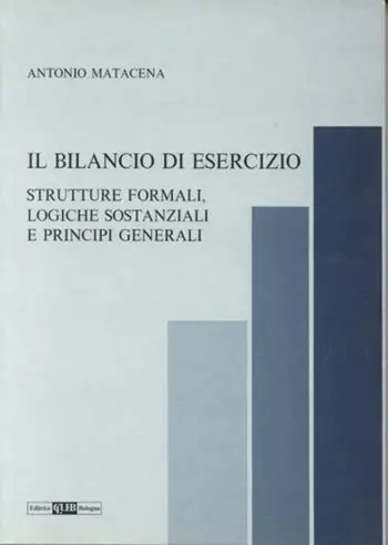 Compra Oggi Stesso Il bilancio di esercizio. Strutture formali, logiche sostanziali e principi generali