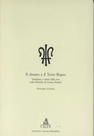 Prezzo Scontato Il denaro e il terzo regno. Dualismo e unità della vita nella filosofia di Georg Simmel