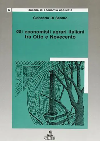 Gli economisti agrari italiani tra Otto e Novecento Nuova Collezione