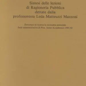 Ordina Subito Sintesi delle lezioni di ragioneri pubblica. Dottorato di ricerca in economia aziendale. Sede amministrativa di Pisa. Anno accademico 1991-92