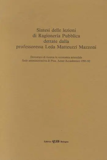 Ordina Subito Sintesi delle lezioni di ragioneri pubblica. Dottorato di ricerca in economia aziendale. Sede amministrativa di Pisa. Anno accademico 1991-92