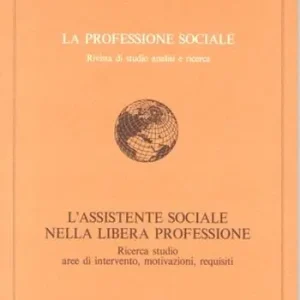 La professione sociale (1995). Vol. 2 L‘assistente sociale nella libera professione Subito Disponibile