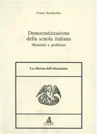 Democratizzazione della scuola italiana. Momenti e problemi Bestseller