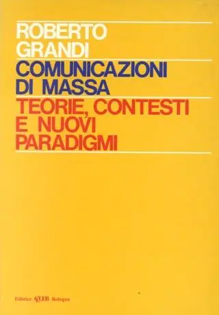 Comunicazioni di massa teorie, contesti e nuovi paradigmi Di Tendenza