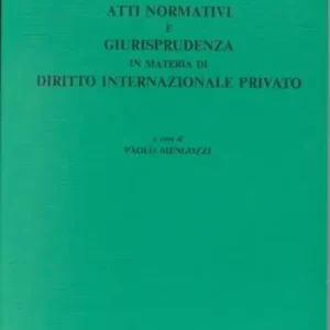 Atti normativi e giurisprudenza in materia di diritto internazionale privato Prezzo Ridotto