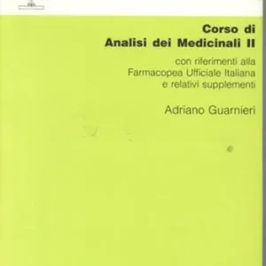 Corso di analisi dei medicinali 2. Con riferimenti alla farmacopea ufficiale italiana e relativi supplementi Ordina Subito