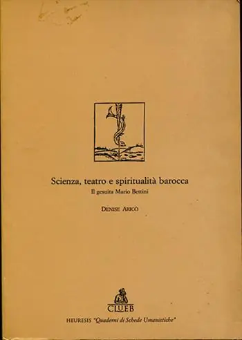 Scienza, teatro e spiritualità barocca. Il gesuita Mario Bettini Miglior Prezzo