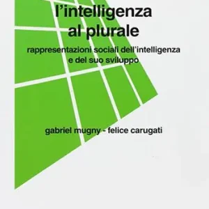 L‘intelligenza al plurale. Rappresentazioni sociali dell‘intelligenza e il suo sviluppo Miglior Prezzo