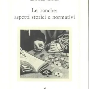 Le banche aspetti storici e normativi Nuova Collezione