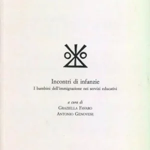 Incontri di infanzie. I bambini dell‘immigrazione nei servizi educativi Promozione Esclusiva