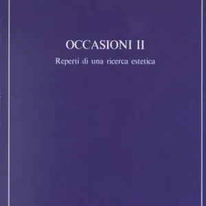 Occasioni. Vol. 2 Reperti di una ricerca estetica Sconto