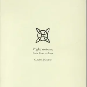 Di Tendenza Voglie materne. Storia di una credenza