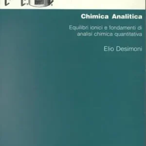 Economico Chimica analitica. Equilibri ionici e fondamenti di analisi chimica quantitativa