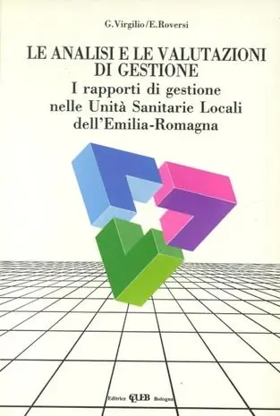 Must-Have Le analisi e le valutazioni di gestione. I rapporti di gestione nelle unità sanitarie locali dell‘Emilia Romagna