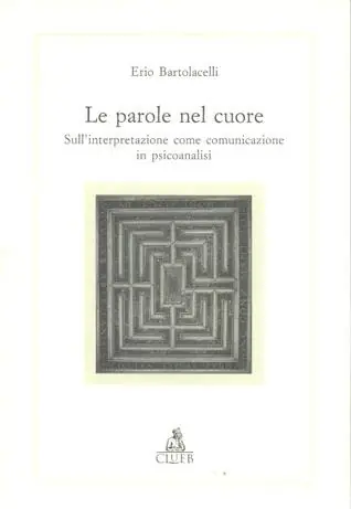 Prezzo Ridotto Le parole nel cuore. Sull‘interpretazione come comunicazione in psicoanalisi