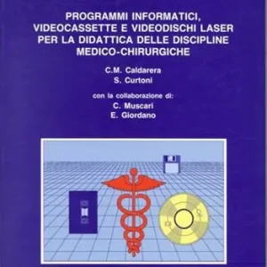 Catalogo programmi informatici. Videocassette e videodischi laser per la didattica delle discipline medico-chirurgiche Ultima Occasione