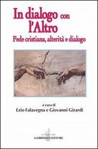 In dialogo con l‘altro. Fede cristiana, alterità e dialogo Prezzo Ridotto
